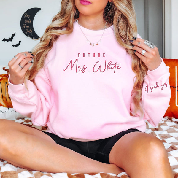 Personalized Future Mrs. Sweatshirt with embroidery, I Said Yes Shirt, Bridal Shower Gifts, Bride To Be Shirt, Wedding Gifts Custom Mrs. Last Name Tee, ES024 - US Custom Shirt